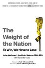 The Weight of the Nation Surprising Lessons About Diets Food and Fat from the Extraordinary Series from HBO Documentary Films
