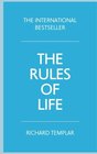 The Rules of Life A personal code for living a better happier more successful kind of life