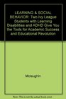 LEARNING  SOCIAL BEHAVIOR  Two Ivy League Students with Learning Disabilities and ADHD Give You the Tools for Academic Success and Educational Revolution