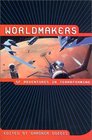 Worldmakers : SF Adventures in Terraforming