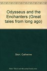 Great Tales from Long Ago Odysseus and the Enchanters