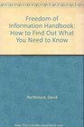 Freedom of Information Handbook How to Find Out What You Need to Know