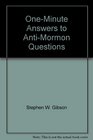 OneMinute Answers to AntiMormon Questions