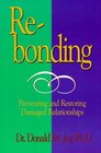 Rebonding  Preventing and Restoring Damaged Relationships
