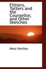 Flitters Tatters and the Counsellor and Other Sketches