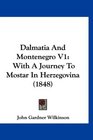 Dalmatia And Montenegro V1 With A Journey To Mostar In Herzegovina