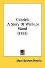 Gabriel A Story Of Wichnor Wood