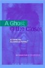 A Ghost in the Closet  Is There An Alcoholic Hiding