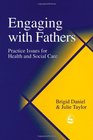 Engaging with Fathers Practice Issues for Health and Social Care