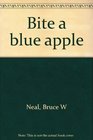 Bite a blue apple