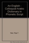 An EnglishColloquial Arabic Dictionary
