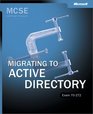 MCSE SelfPaced Training Kit Migrating to Active Directory Exam 70272