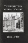 The Hampstead Medical Society 18891989