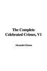 The Complete Celebrated Crimes V1