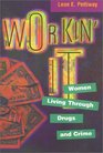 Workin\' It: Women Living Through Drugs and Crime