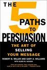 The 5 Paths to Persuasion  The Art of Selling Your Message