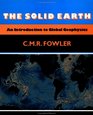 The Solid Earth  An Introduction to Global Geophysics