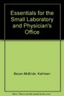 Essentials for the Small Laboratory and Physician's Office