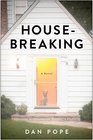 Housebreaking: A Novel