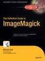 The Definitive Guide to ImageMagick