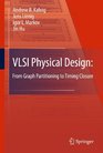 VLSI Physical Design From Graph Partitioning to Timing Closure