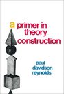 A Primer in Theory Construction