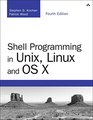 Shell Programming in Unix Linux and OS X The Fourth Edition of Unix Shell Programming