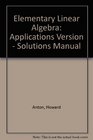 Elementary Linear Algebra Applications Version  Solutions Manual