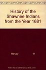History of the Shawnee Indians from the Year 1681 to 1854 Inclusive