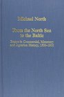 From the North Sea to the Baltic Essays in Commercial Monetary and Agrarian History 15001800
