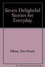 Seven Delightful Stories for Everyday