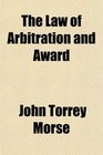 The Law of Arbitration and Award