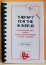 Therapy for the Humerus A Collection of Jokes Told by Nursing Home Residents to Their Therapists