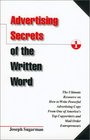 Advertising Secrets of the Written Word The Ultimate Resource on How to Write Powerful Advertising Copy from One of America's Top Copywriters and Mail Order Entrepreneurs