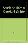 Student Life A Survival Guide