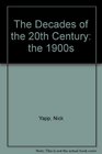 Decades of the 20th Century The 1900s