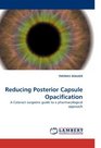 Reducing Posterior Capsule Opacification A Cataract surgeons guide to a pharmacological approach