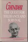 Gandhi The quest for tolerance and survival