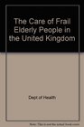 Care of Frail Elderly People in the United Kingdom