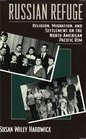 Russian Refuge Religion Migration and Settlement on the North American Pacific Rim