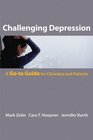 Challenging Depression The Goto Guide for Clinicians and Patients