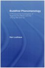 Buddhist Phenomenology A Philosophical Investigation of Yogacara Buddhism and the Ch'eng Weishih Lun
