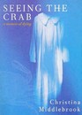Seeing the Crab  A Memoir of Dying