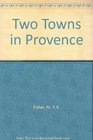 Two Towns in Provence