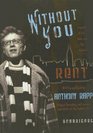 Without You A Memoir of Love Loss and the Musical Rent