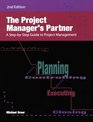 The Project Manager's Partner  A stepbyStep Guide to Project Management Second Edition