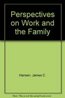 Perspectives on Work and the Family