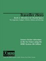 Traveller Hero Book Two Adventure in Charted Space The Imperium Gadgets Vehicles Robots and Starships