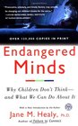 Endangered Minds: Why Children Don't Think And What We Can Do About It