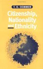 Citizenship Nationality and Ethnicity Reconciling Competing Identities